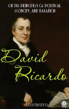 Ricardo | On The Principles of Political Economy, and Taxation. Illustrated | E-Book | sack.de