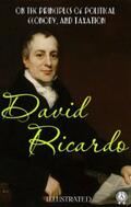 Ricardo |  On The Principles of Political Economy, and Taxation. Illustrated | eBook | Sack Fachmedien