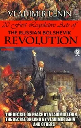 Lenin |  20 First Legislative Acts of the Russian Bolshevik Revolution. Illustrated | eBook | Sack Fachmedien