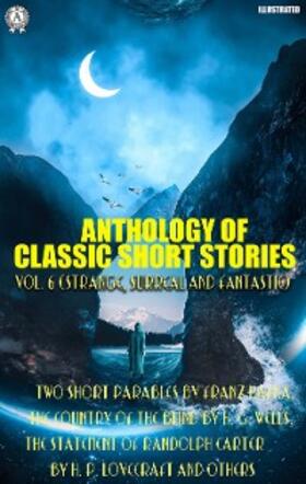 Kafka / Conrad / Wells | Anthology of Classic Short Stories. Vol. 6 (Strange, Surreal and Fantastic) | E-Book | sack.de