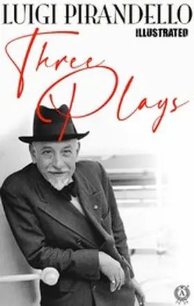 Pirandello |  Three Plays. Illustrated | eBook | Sack Fachmedien