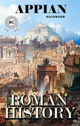 Appian |  Roman History. Illustrated | eBook | Sack Fachmedien