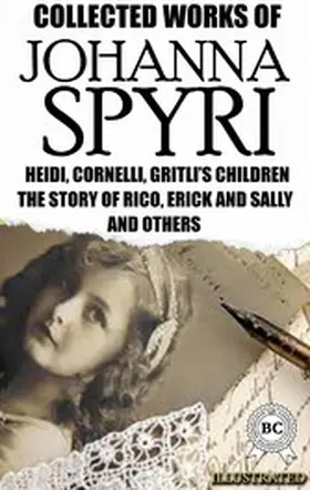 Spyri |  Collected Works of Johanna Spyri. Illustrated | eBook | Sack Fachmedien