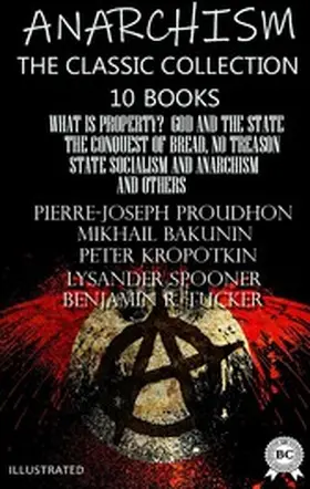Proudhon / Bakunin / Kropotkin |  Anarchism. The Classic Collection (10 books). Illustrated | eBook | Sack Fachmedien