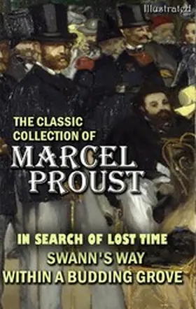 Proust |  The Classic Collection of Marcel Proust. Illustrated | eBook | Sack Fachmedien