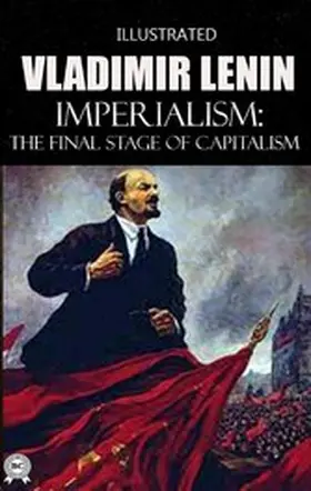 Lenin |  Imperialism: The Final Stage of Capitalism. Illustrated | eBook | Sack Fachmedien