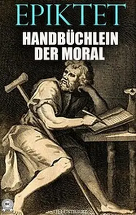 Epiktet |  Handbüchlein der Moral. Illustriert | eBook | Sack Fachmedien