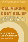 Birdsall / Williamson |  Delivering on Debt Relief | eBook | Sack Fachmedien