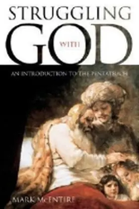 Mcentire |  Struggling with God: An Introduction to the Pentateuch | Buch |  Sack Fachmedien