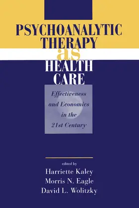 Kaley / Eagle / Wolitzky |  Psychoanalytic Therapy as Health Care | Buch |  Sack Fachmedien