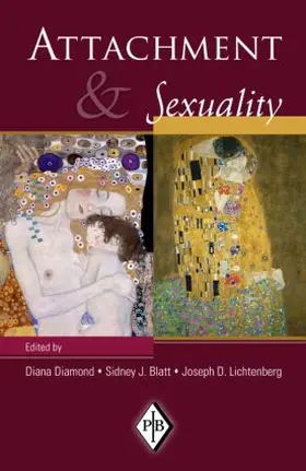 Diamond / Blatt / Lichtenberg | Attachment and Sexuality | Buch | 978-0-88163-466-2 | www.sack.de