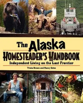 Brown / Gates |  Alaska Homesteader's Handbook | eBook | Sack Fachmedien