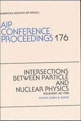 Bunce |  Intersections between Particle and Nuclear Physics | Buch |  Sack Fachmedien