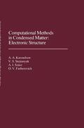 Katsnelson / Farberovich / Stepanyuk |  Computational Methods in Condensed Matter: Electronic Structure | Buch |  Sack Fachmedien