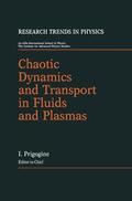 Prigogine / Zaslavsky / Horton |  Chaotic Dynamics and Transport in Fluids and Plasmas | Buch |  Sack Fachmedien