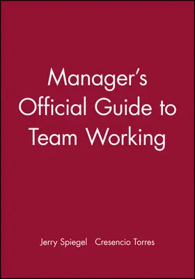 Spiegel / Torres |  Manager's Official Guide to Team Working | Buch |  Sack Fachmedien