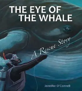 O'Connell |  The Eye of the Whale (Tilbury House Nature Book) | eBook | Sack Fachmedien