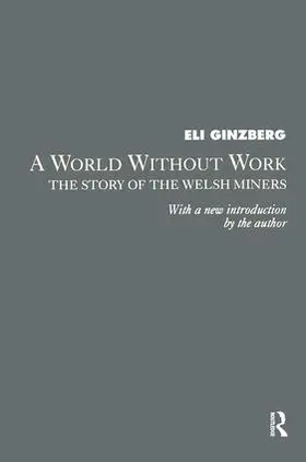 Ginzberg |  A World Without Work | Buch |  Sack Fachmedien