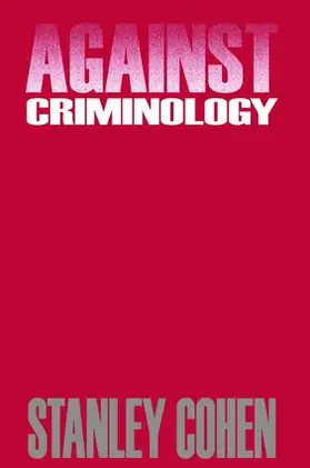 Cohen | Against Criminology | Buch | 978-0-88738-689-3 | sack.de