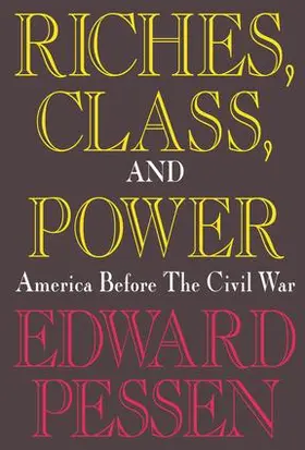 Pessen |  Riches, Class, and Power | Buch |  Sack Fachmedien