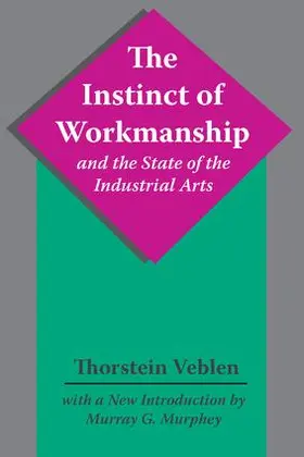 Veblen |  The Instinct of Workmanship and the State of the Industrial Arts | Buch |  Sack Fachmedien