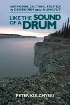 Kulchyski |  Like the Sound of a Drum | Buch |  Sack Fachmedien