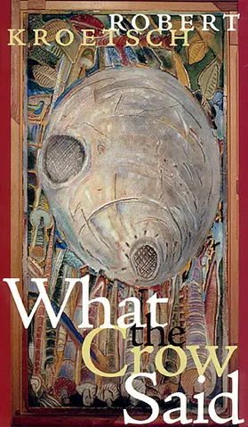 Kroetsch |  What the Crow Said | Buch |  Sack Fachmedien
