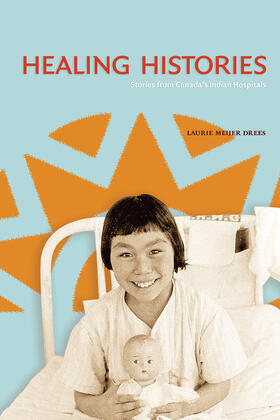 Meijer Drees | Healing Histories | Buch | 978-0-88864-650-7 | sack.de