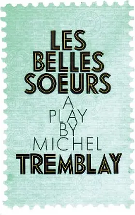 Tremblay |  Les Belles Soeurs | eBook | Sack Fachmedien