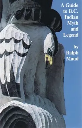 Maud |  A Guide to B.C. Indian Myth and Legend e-book | eBook | Sack Fachmedien