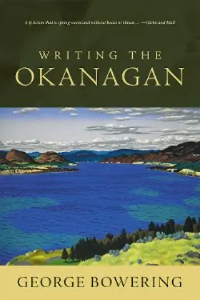 Bowering |  Writing the Okanagan | eBook | Sack Fachmedien
