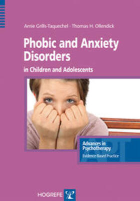 Grills-Taquechel / Ollendick | Phobic and Anxiety Disorders in Children and Adolescents | Buch | 978-0-88937-339-6 | sack.de