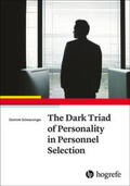 Schwarzinger |  The Dark Triad of Personality in Personnel Selection | Buch |  Sack Fachmedien