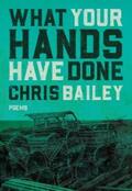 Bailey |  What Your Hands Have Done | eBook | Sack Fachmedien