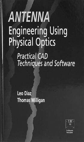 Diaz / Milligan |  Antenna Engineering Using Physical Optics: Practical CAD Techniques and Software | Buch |  Sack Fachmedien