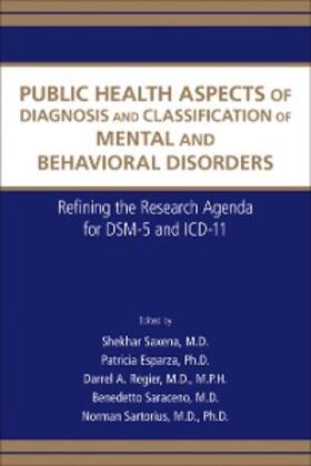 Saxena / Esparza / Regier |  Public Health Aspects of Diagnosis and Classification of Mental and Behavioral Disorders | eBook | Sack Fachmedien