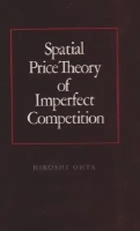 Ohta |  Spatial Price Theory of Imperfect Competition | Buch |  Sack Fachmedien