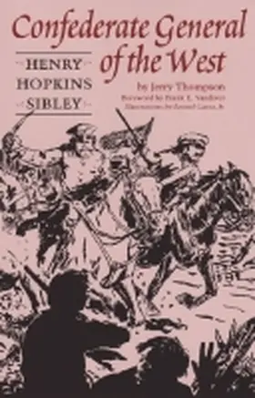 Thompson |  Confederate General of the West: Henry Hopkins Sibley | Buch |  Sack Fachmedien