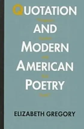 Gregory |  Quotation and Modern American Poetry | Buch |  Sack Fachmedien