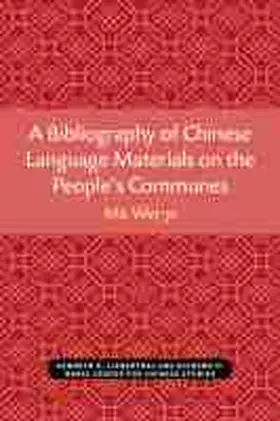 Ma |  A Bibliography of Chinese Language Materials on the People's Communes | Buch |  Sack Fachmedien