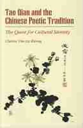 Kwong |  Tao Qian and the Chinese Poetic Tradition: The Quest for Cultural Identity | Buch |  Sack Fachmedien