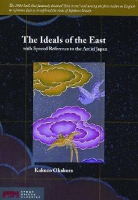 Okakura |  The Ideals of the East | eBook | Sack Fachmedien