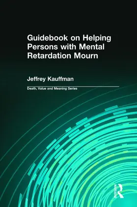 Kauffman | Guidebook on Helping Persons with Mental Retardation Mourn | Buch | 978-0-89503-300-0 | www.sack.de
