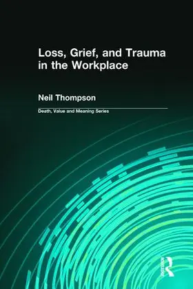 Thompson / Lund |  Loss, Grief, and Trauma in the Workplace | Buch |  Sack Fachmedien