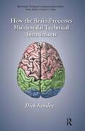 Remley |  How the Brain Processes Multimodal Technical Instructions | Buch |  Sack Fachmedien