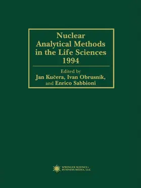 Kucera / Sabbioni / Obrusník |  Nuclear Analytical Methods in the Life Sciences 1994 | Buch |  Sack Fachmedien