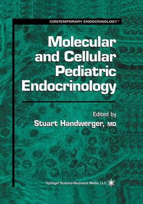 Handwerger | Molecular and Cellular Pediatric Endocrinology | Buch | 978-0-89603-406-8 | sack.de