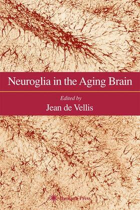 de Vellis | Neuroglia in the Aging Brain | Buch | 978-0-89603-594-2 | sack.de
