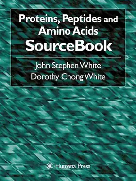 White |  Proteins, Peptides and Amino Acids Sourcebook | Buch |  Sack Fachmedien