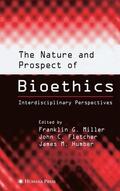 Miller / Fletcher / Humber |  The Nature and Prospect of Bioethics | Buch |  Sack Fachmedien